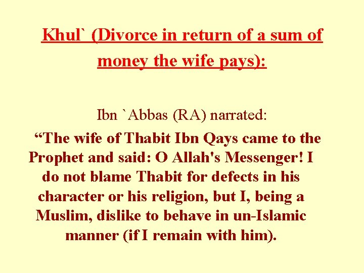 Khul` (Divorce in return of a sum of money the wife pays): Ibn `Abbas