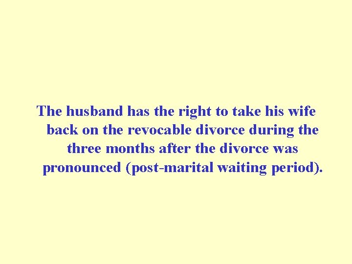 The husband has the right to take his wife back on the revocable divorce