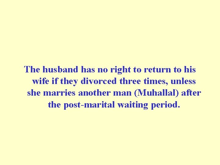 The husband has no right to return to his wife if they divorced three