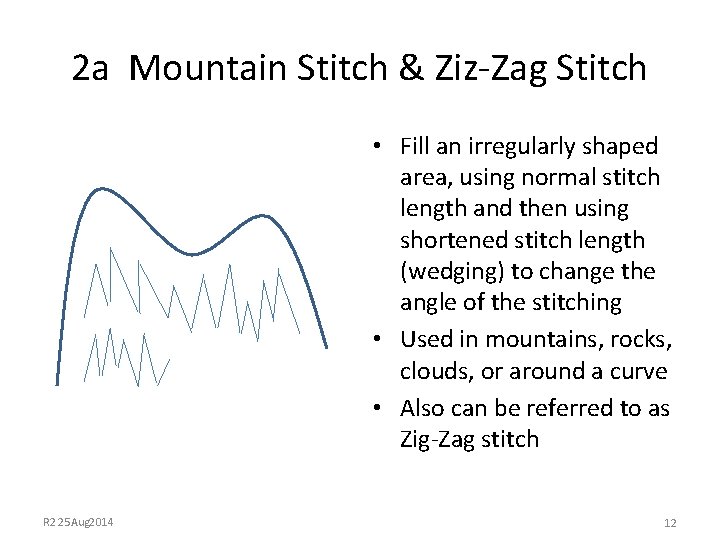 2 a Mountain Stitch & Ziz-Zag Stitch • Fill an irregularly shaped area, using
