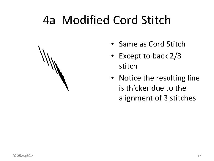 4 a Modified Cord Stitch • Same as Cord Stitch • Except to back