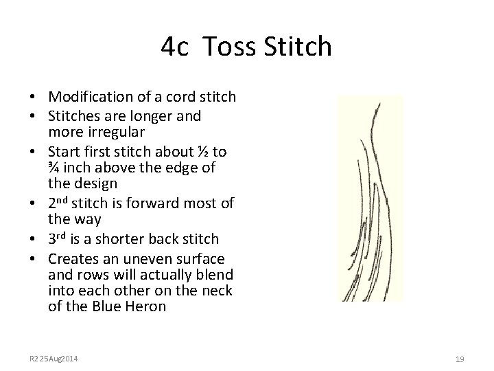4 c Toss Stitch • Modification of a cord stitch • Stitches are longer