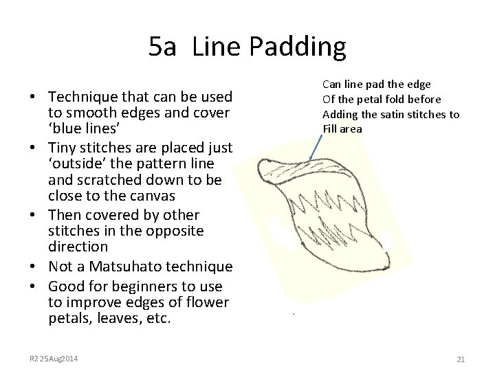5 a Line Padding • Technique that can be used to smooth edges and