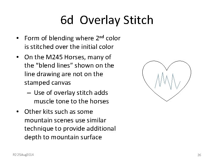 6 d Overlay Stitch • Form of blending where 2 nd color is stitched