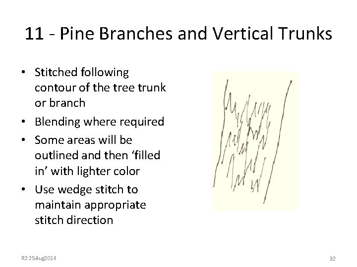 11 - Pine Branches and Vertical Trunks • Stitched following contour of the tree
