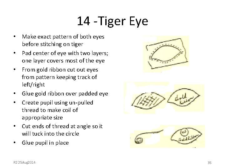 14 -Tiger Eye • Make exact pattern of both eyes before stitching on tiger