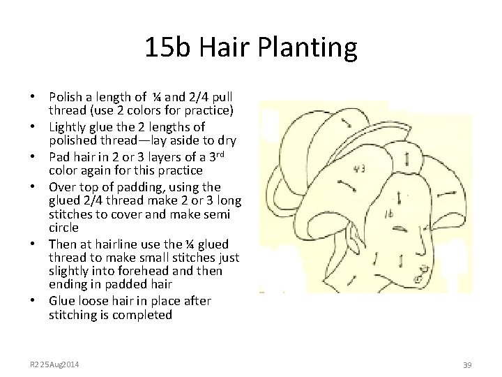 15 b Hair Planting • Polish a length of ¼ and 2/4 pull thread