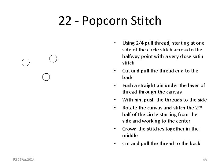 22 - Popcorn Stitch • • R 2 25 Aug 2014 Using 2/4 pull