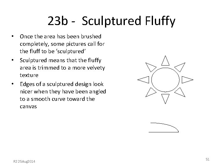 23 b - Sculptured Fluffy • Once the area has been brushed completely, some