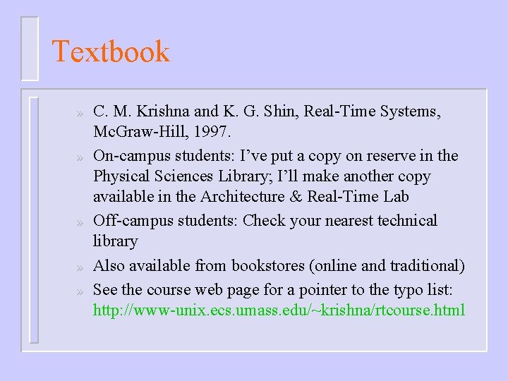 Textbook » » » C. M. Krishna and K. G. Shin, Real-Time Systems, Mc.