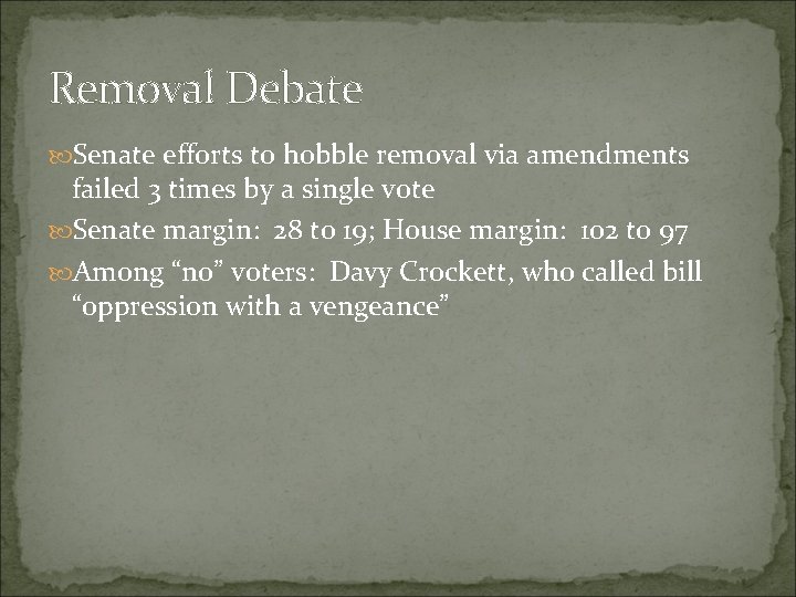 Removal Debate Senate efforts to hobble removal via amendments failed 3 times by a