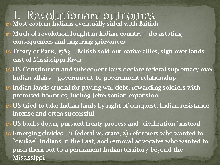 I. Revolutionary outcomes Most eastern Indians eventually sided with British Much of revolution fought