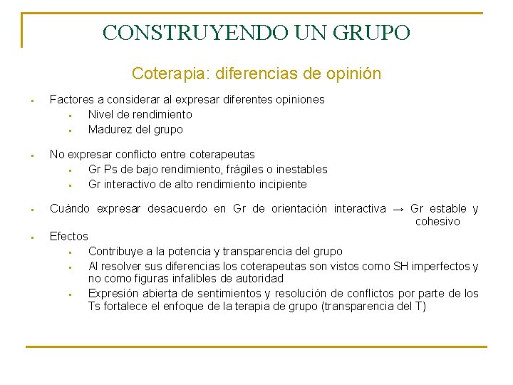 CONSTRUYENDO UN GRUPO Coterapia: diferencias de opinión § Factores a considerar al expresar diferentes