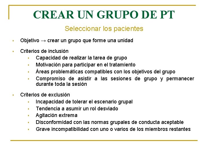 CREAR UN GRUPO DE PT Seleccionar los pacientes § Objetivo → crear un grupo