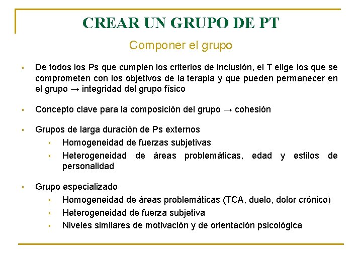 CREAR UN GRUPO DE PT Componer el grupo § De todos los Ps que