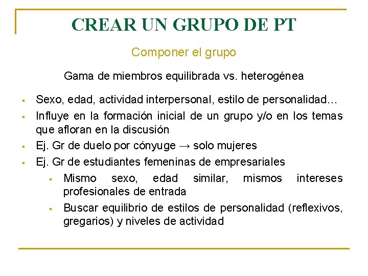 CREAR UN GRUPO DE PT Componer el grupo Gama de miembros equilibrada vs. heterogénea