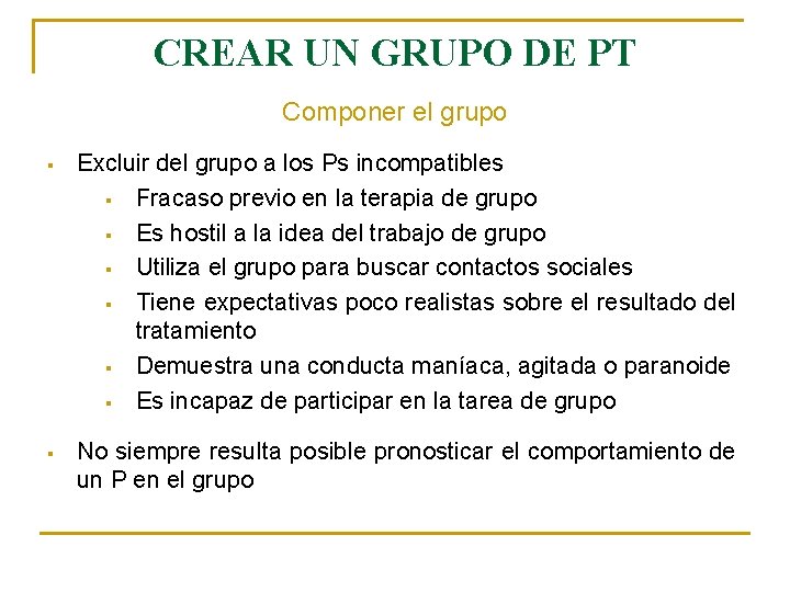 CREAR UN GRUPO DE PT Componer el grupo § Excluir del grupo a los