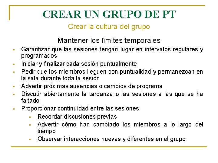 CREAR UN GRUPO DE PT Crear la cultura del grupo Mantener los límites temporales