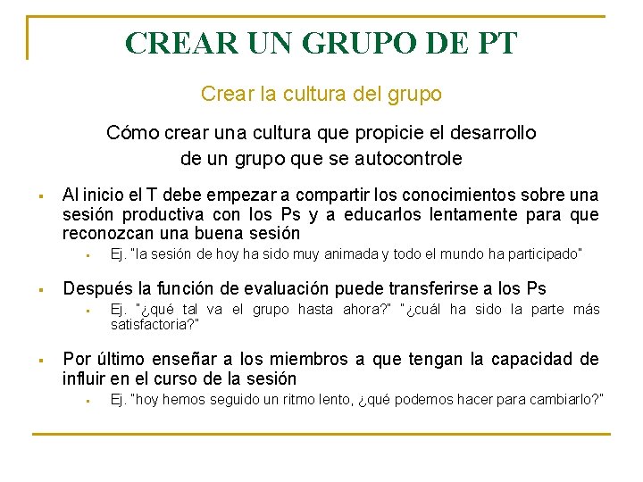 CREAR UN GRUPO DE PT Crear la cultura del grupo Cómo crear una cultura