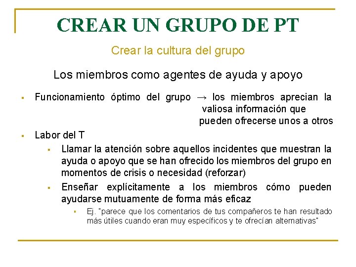 CREAR UN GRUPO DE PT Crear la cultura del grupo Los miembros como agentes