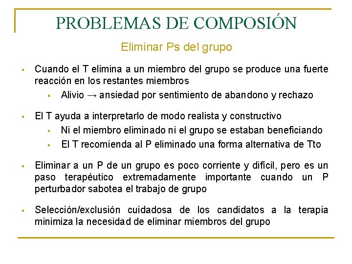 PROBLEMAS DE COMPOSIÓN Eliminar Ps del grupo § Cuando el T elimina a un