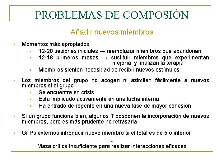 PROBLEMAS DE COMPOSIÓN Añadir nuevos miembros § Momentos más apropiados § 12 -20 sesiones