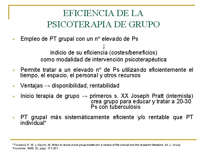 EFICIENCIA DE LA PSICOTERAPIA DE GRUPO § Empleo de PT grupal con un nº