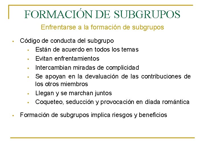 FORMACIÓN DE SUBGRUPOS Enfrentarse a la formación de subgrupos § Código de conducta del