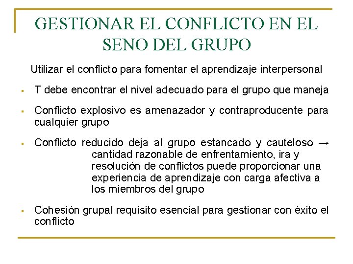 GESTIONAR EL CONFLICTO EN EL SENO DEL GRUPO Utilizar el conflicto para fomentar el