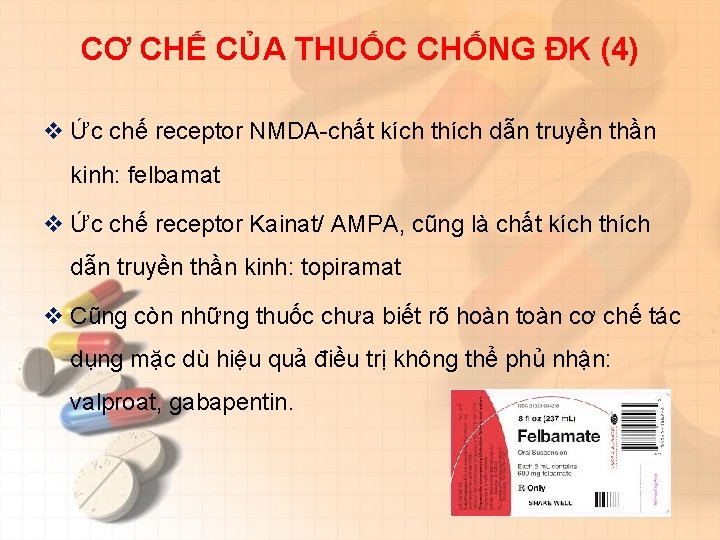 CƠ CHẾ CỦA THUỐC CHỐNG ĐK (4) v Ức chế receptor NMDA-chất kích thích