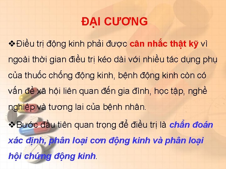 ĐẠI CƯƠNG vĐiều trị động kinh phải được cân nhắc thật kỹ vì ngoài