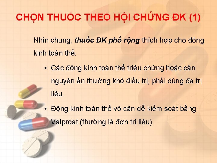 CHỌN THUỐC THEO HỘI CHỨNG ĐK (1) Nhìn chung, thuốc ĐK phổ rộng thích