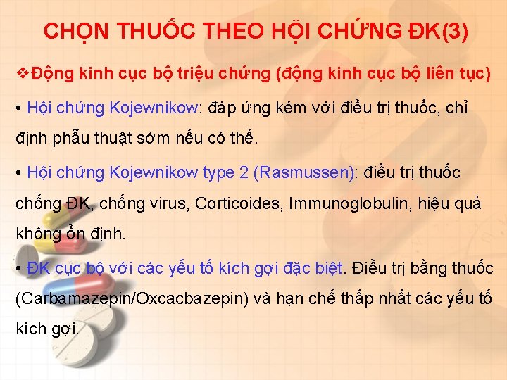 CHỌN THUỐC THEO HỘI CHỨNG ĐK(3) vĐộng kinh cục bộ triệu chứng (động kinh