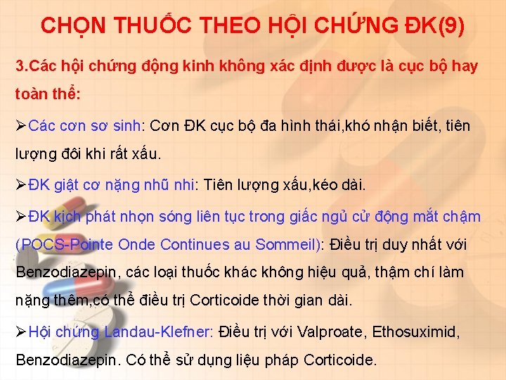 CHỌN THUỐC THEO HỘI CHỨNG ĐK(9) 3. Các hội chứng động kinh không xác