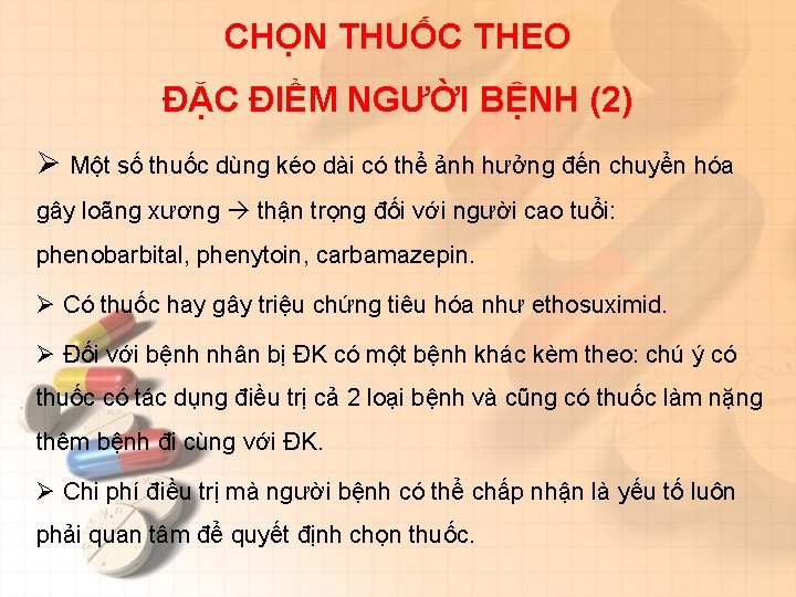 CHỌN THUỐC THEO ĐẶC ĐIỂM NGƯỜI BỆNH (2) Ø Một số thuốc dùng kéo