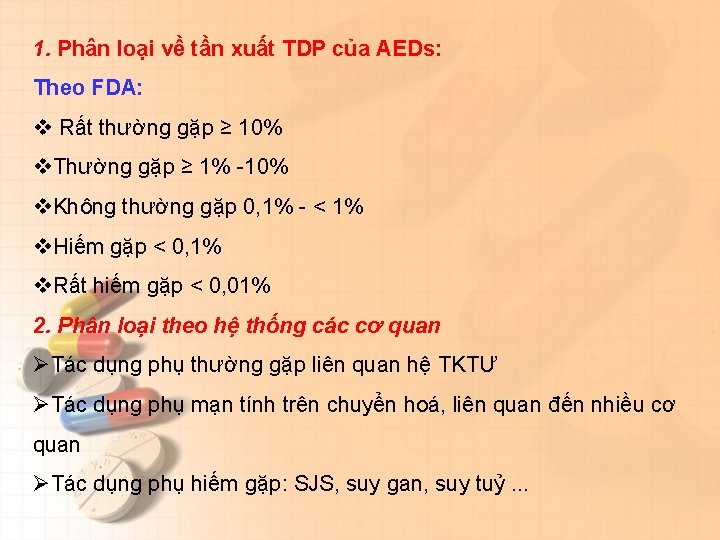 1. Phân loại về tần xuất TDP của AEDs: Theo FDA: v Rất thường