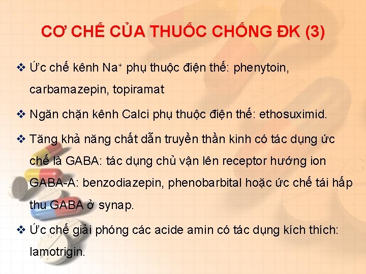 CƠ CHẾ CỦA THUỐC CHỐNG ĐK (3) v Ức chế kênh Na+ phụ thuộc