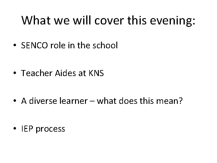 What we will cover this evening: • SENCO role in the school • Teacher