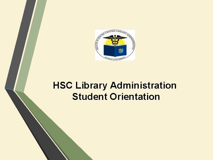 HSC Library Administration Student Orientation 
