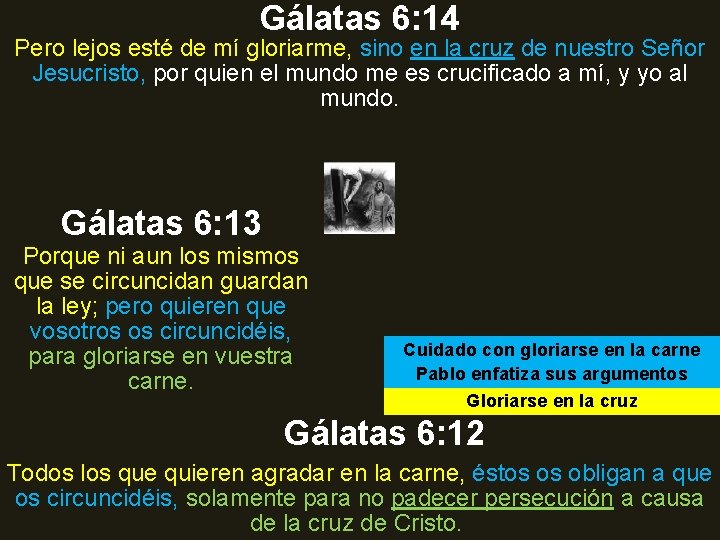 Gálatas 6: 14 Pero lejos esté de mí gloriarme, sino en la cruz de Gálatas 6: 14 Pero lejos esté de mí gloriarme, sino en la cruz de