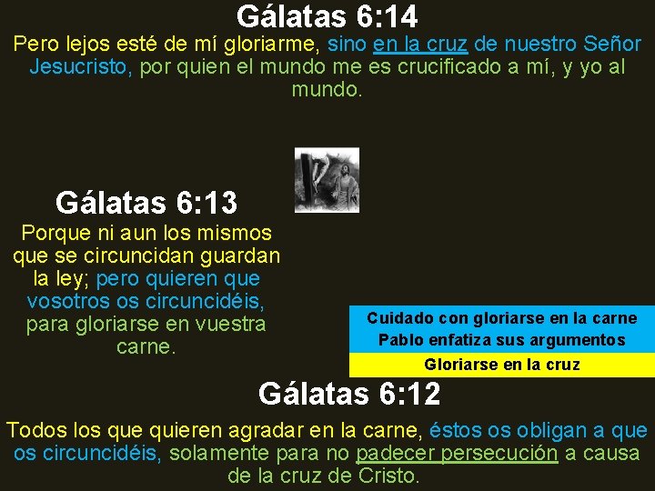 Gálatas 6: 14 Pero lejos esté de mí gloriarme, sino en la cruz de Gálatas 6: 14 Pero lejos esté de mí gloriarme, sino en la cruz de
