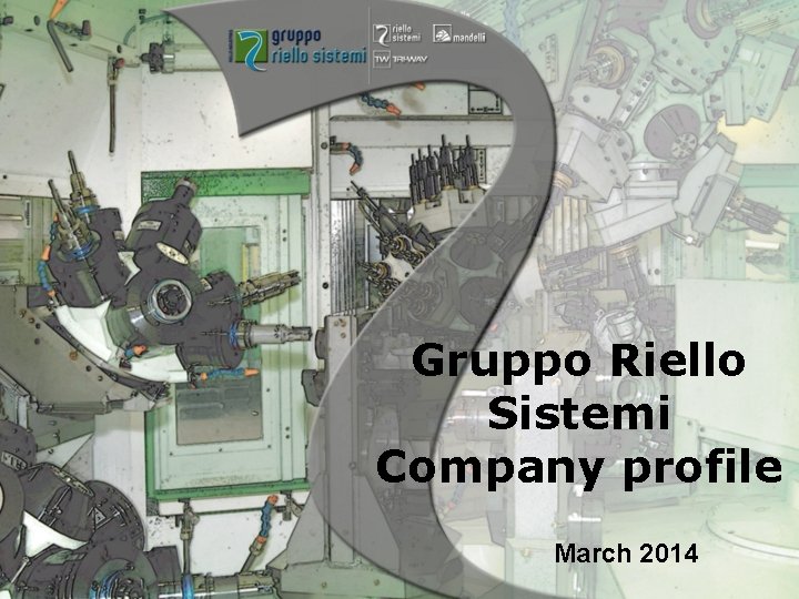 Gruppo Riello Sistemi Company profile March 2014 