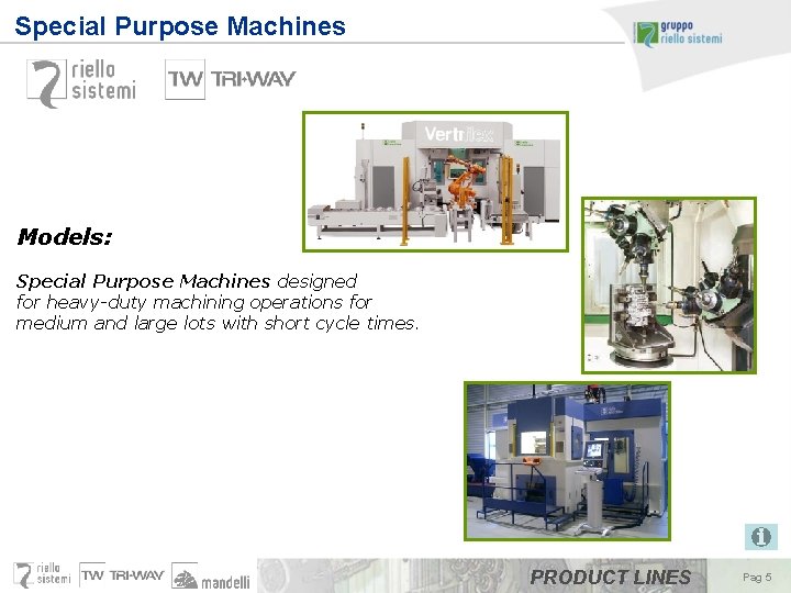 Special Purpose Machines Models: Special Purpose Machines designed for heavy-duty machining operations for medium