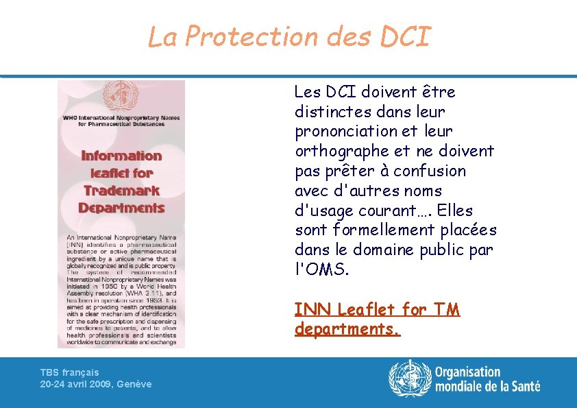 La Protection des DCI Les DCI doivent être distinctes dans leur prononciation et leur