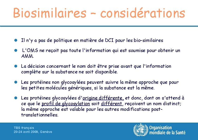 Biosimilaires – considérations l Il n'y a pas de politique en matière de DCI