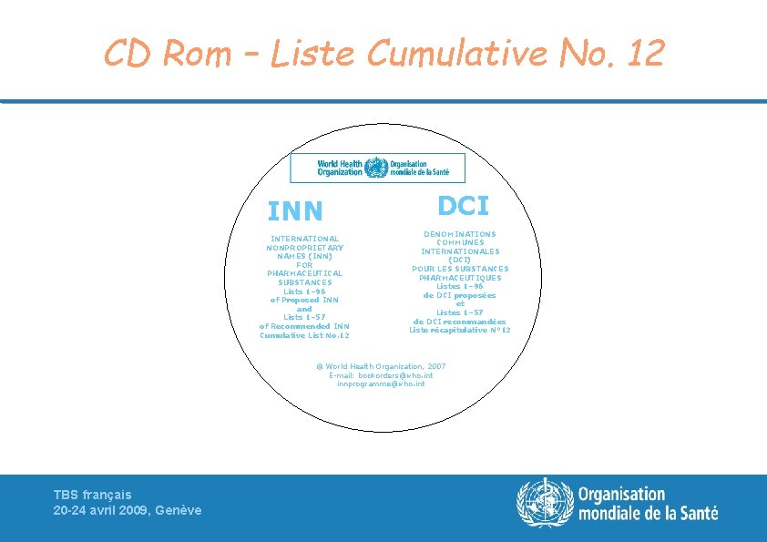 CD Rom – Liste Cumulative No. 12 INN INTERNATIONAL NONPROPRIETARY NAMES (INN) FOR PHARMACEUTICAL