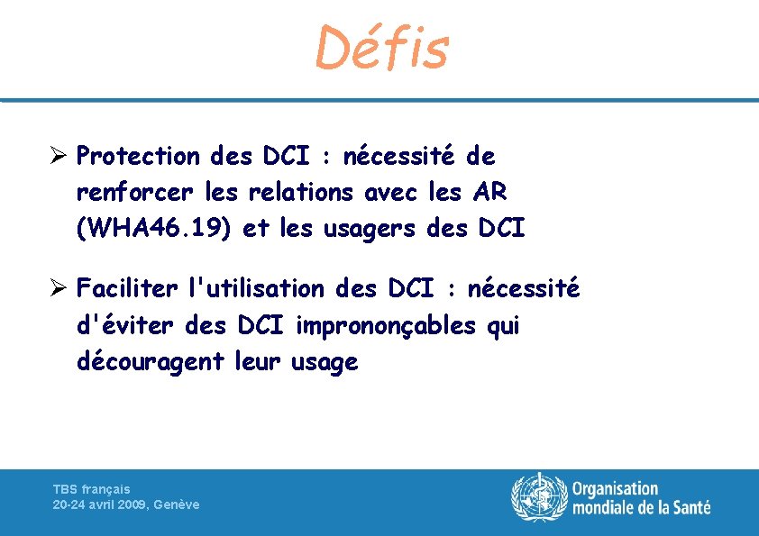 Défis Ø Protection des DCI : nécessité de renforcer les relations avec les AR
