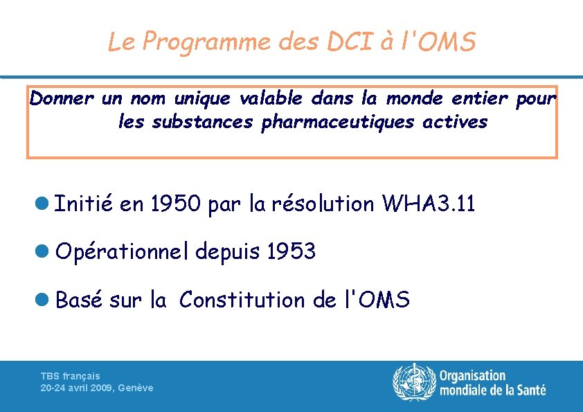 Le Programme des DCI à l'OMS Donner un nom unique valable dans la monde