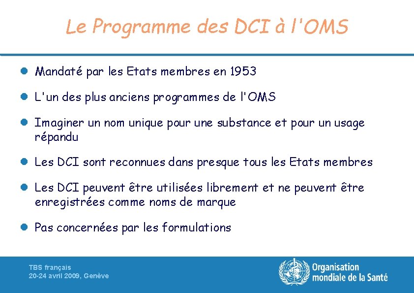 Le Programme des DCI à l'OMS l Mandaté par les Etats membres en 1953