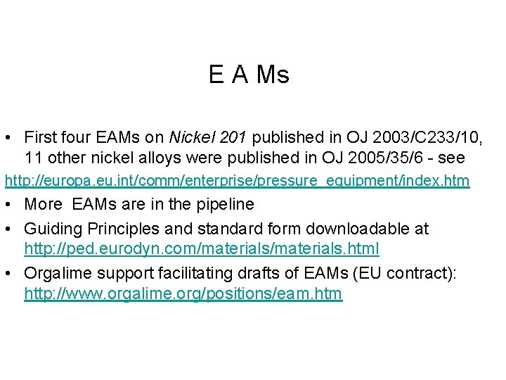 E A Ms • First four EAMs on Nickel 201 published in OJ 2003/C